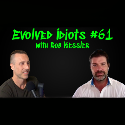 Evolved idiots #61: Rob Kessler thumbnail