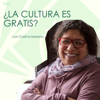 La cultura es gratis? - con Carina Moreno