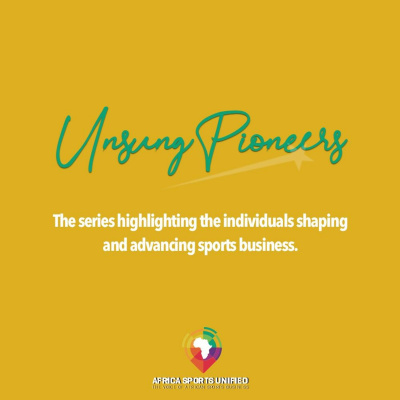 ASU #16 - A Spotlight on the Leading African Sports Execs