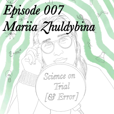 Episode 007 - Mariia Zhuldybina