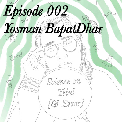 Episode 002 - Yosman BapatDhar