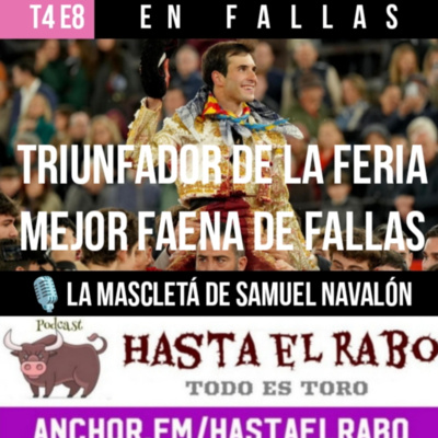 T4 E8 SAMUEL NAVALÓN PRENDE LA MASCLETÁ EN LA FERIA DE FALLAS... ✓ LOS MANO A MANO SIN INTERÉS ✓ LA SUERTE DE VARAS ES CUESTIONADA ✓ VALENCIA, CASTELLÓN... #PODCAST HASTA EL RABO TODO ES TORO