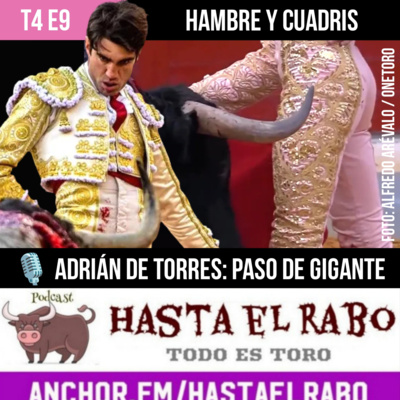 T4 E9 HAMBRE Y CUADRIS 🎙️ ADRIÁN DE TORRES, UN PASO DE GIGANTE... 🎙️ EL GRAN BORIS: "ENVIADO ESPECIAL" EN LA INAUGURACIÓN DE TEMPORADA EN LAS VENTAS #PODCAST HASTA EL RABO TODO ES TORO