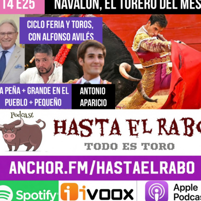 T4 E25 SAMUEL NAVALÓN EL TORERO DEL MES ANTONIO APARICIO GANA LA SOLANA / CICLO FERIA Y TOROS, CON ALFONSO AVILÉS DIEZMA: LA PEÑA + GRANDE EN EL PUEBLO + PEQUEÑO #PODCAST HASTA EL RABO TODO ES TORO