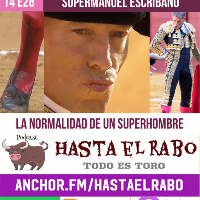 T4 E28 EN CARNE VIVA: MANUEL ESCRIBANO - LA NORMALIDAD DE UN SUPERHOMBRE - SUS GRANDES GESTAS EN MÁLAGA Y HUELVA - MORANTE ¿SE ACERCA A JOSÉ TOMÁS? #PODCAST HASTA EL RABO TODO ES TORO