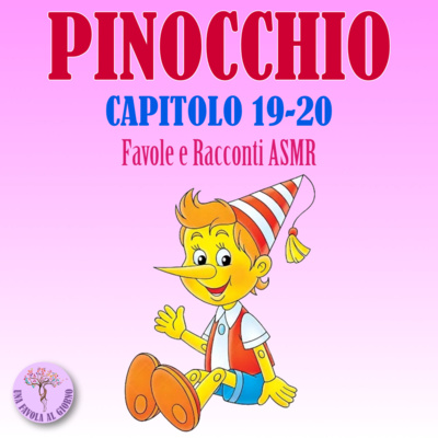 Pinocchio Capitoli 19 -20