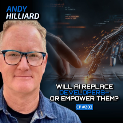 AI and the Future of Software Development (With Andy Hilliard)-Ep #203