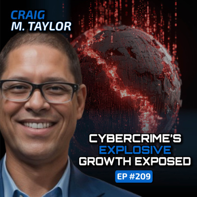 The Evolution of Cybersecurity & the Rise of AI Defense (With Craig M. Taylor)-Ep #209