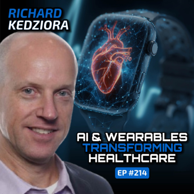 Personalized Health Tech & AI Innovation (With Richard Kedziora)-Ep #214