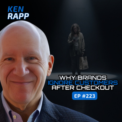 Post Purchase Customer Experience Innovation (With Ken Rapp) - Ep#223