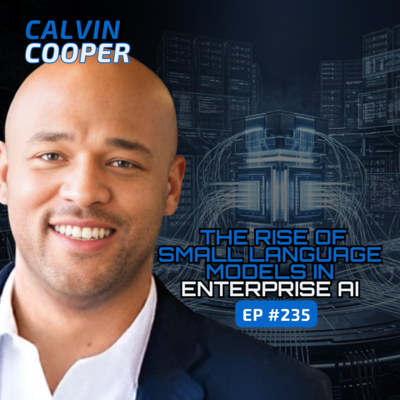 The Rise of Small Language Models in Enterprise AI (With Calvin Cooper of Neurometric AI) - Ep #235
