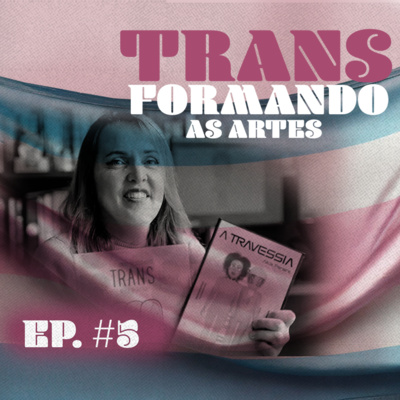 TRANSformando as Artes - EP 5 - Alice Pereira retrata em quadrinhos vivências sob o olhar trans