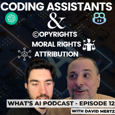 AI Coding Assistants: Attribution, Copyrights, Moral Rights and more... - What's AI episode 12