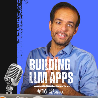 Building LLM Apps & the Challenges that come with it. The What's AI Podcast Episode 16: Jay Alammar