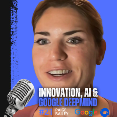 From Microsoft GitHub to Google DeepMind - Paige Bailey on AI Research and Products. What's AI Ep. 21