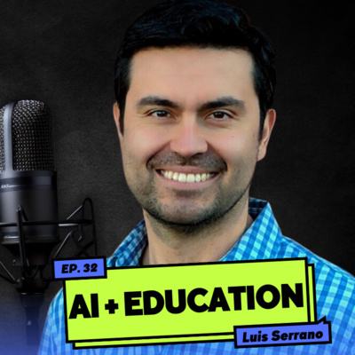 AI and Education: AI's Role in Education with Luis Serrano