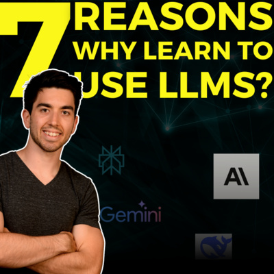 7 Reasons Why Learning to Use LLMs Is a Game-Changer