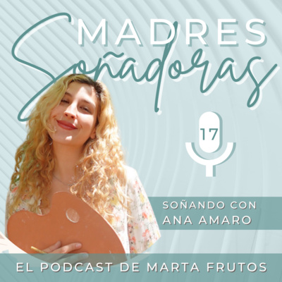17. Soñando con Ana Amaro - Arteterapeuta 