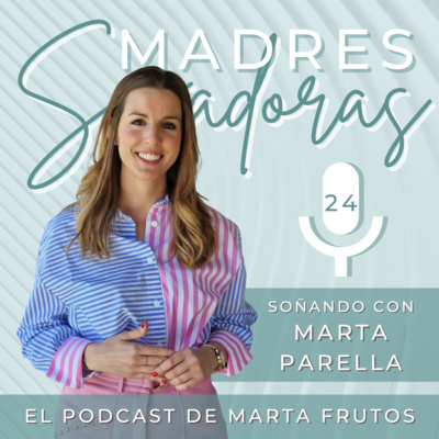 24. Soñando con Marta Parella - Coach experta en autoestima