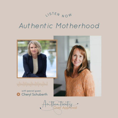 Authentic Parenting with Cheryl Schuberth