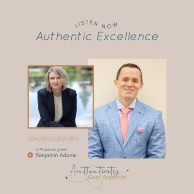 Authentic Excellence with Benjamin Adams
