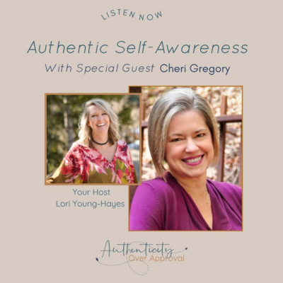Authentic Self-Awareness with Cheri Gregory