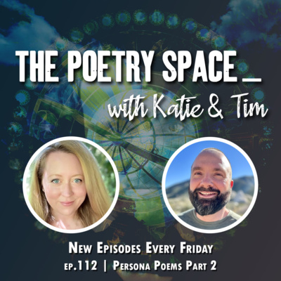 ep. 112 - Persona Poems Part 2