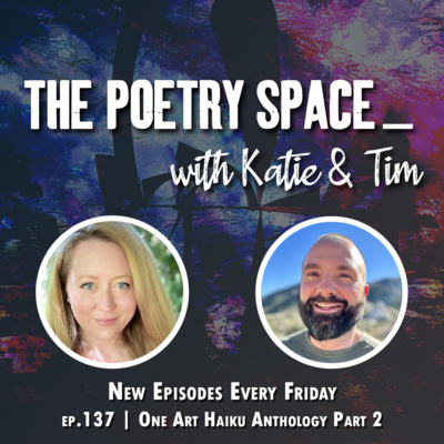 ep. 137 - One Art Haiku Anthology Part 2