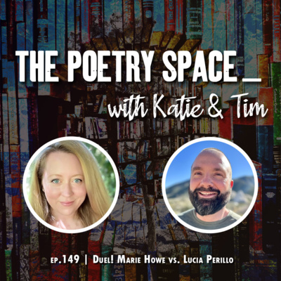 Marie Howe vs. Lucia Perillo: A Poetry Duel! | ep. 149