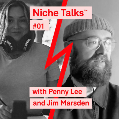 Niche Talks™ #01 – Penny Lee and Jim Marsden Niche Talks™ #01 – Penny Lee and Jim Marsden