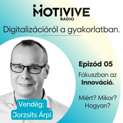 Fókuszban az Innováció. Miért? Mikor? Hogyan?