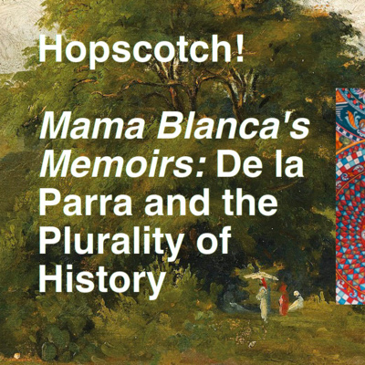 Mama Blanca's Memoirs: Teresa de la Parra and the Plurality of History