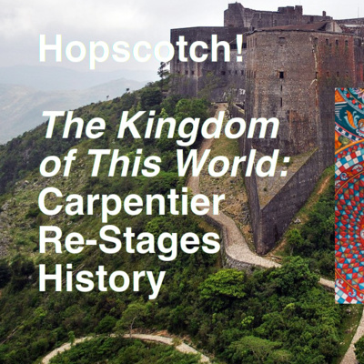 The Kingdom of This World: Alejo Carpentier Re-Stages History