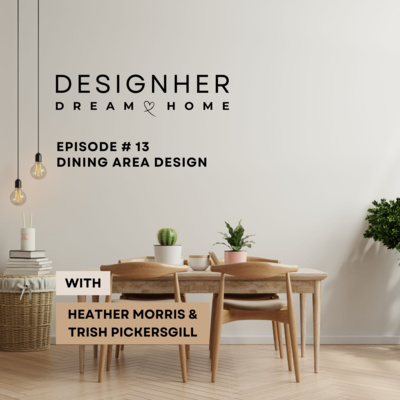 Episode 13 - Dining and Outdoor Living Areas