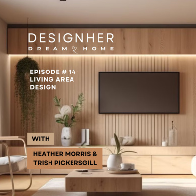 Episode 14 - Living Area Design Part 1