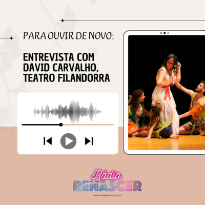 Entrevista com David Carvalho _ Dia Mundial do Teatro