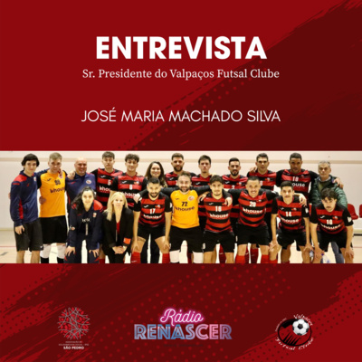 🎙️ Entrevista com o Presidente Valpaços Futsal Clube