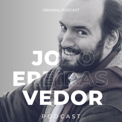 João Ereiras Vedor Podcast