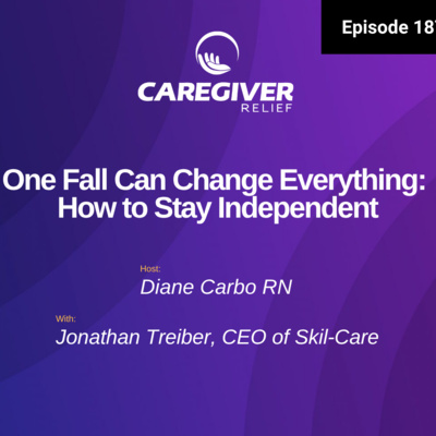 One Fall Can Change Everything: How to Stay Independent - EP 187