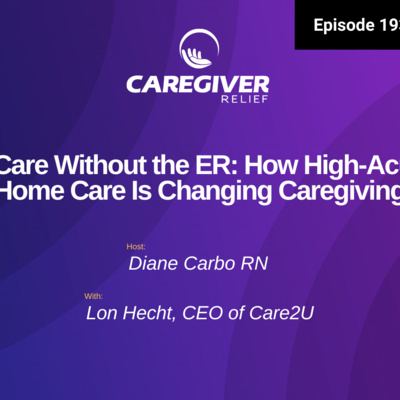 ER Care Without the ER: How High-Acuity Home Care Is Changing Caregiving - EP 193