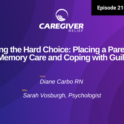 Making the Hard Choice: Placing a Parent in Memory Care and Coping with Guilt - EP 210