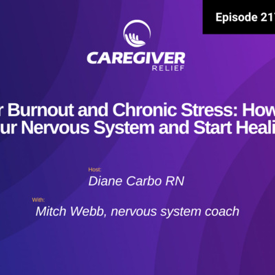 Caregiver Burnout and Chronic Stress: How to Reset Your Nervous System and Start Healing - EP 217