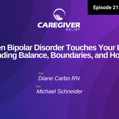 When Bipolar Disorder Touches Your Life: Finding Balance, Boundaries, and Hope - EP 219
