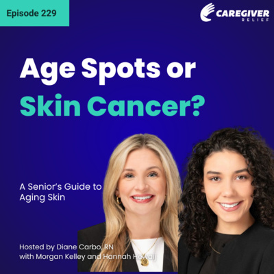 Age Spots or Skin Cancer? A Senior’s Guide to Aging Skin - EP 229