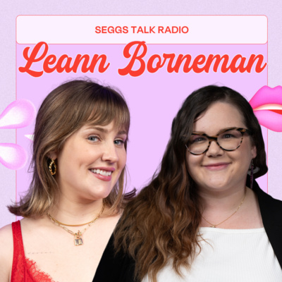 26 - Leann Borneman, LCSW CST: ADHD in the Bedroom by Seggs Talk Radio