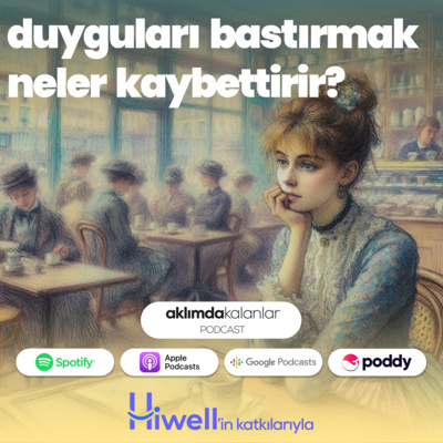 24 | Duyguları Bastırmak Neler Kaybettirir?