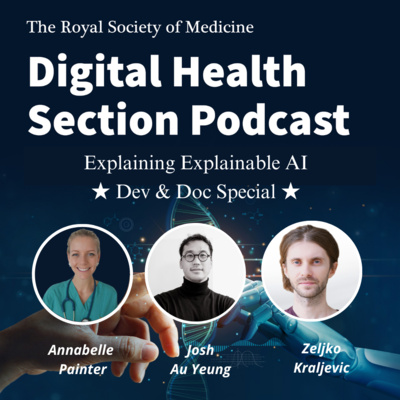 Explaining Explainable AI (Dev & Doc Special). With Dr Josh Au Yeung and Zeljko Kraljevic- Hosts of the Dev & Doc Podcast