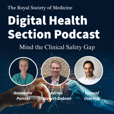 Mind the Clinical Safety Gap. With Dr Adrian Stavert-Dobson and Dr Youssof Oskrochi