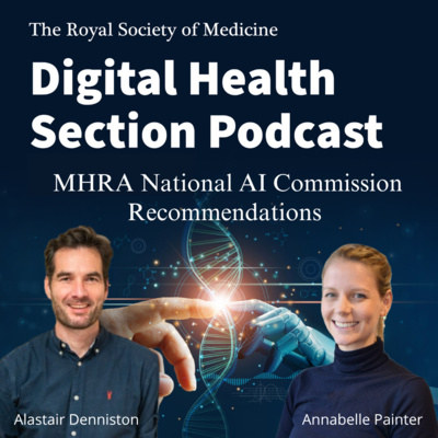 National Commission into the Regulation of AI in Healthcare: Recommendations. With Prof Alastair Denniston, Chair of the commission