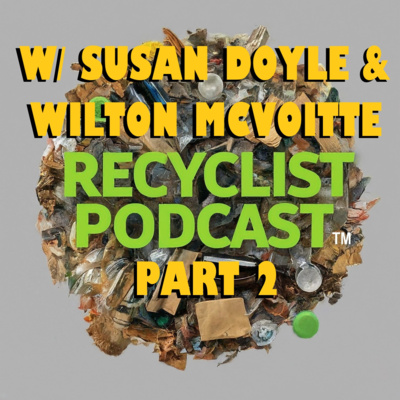 Recyclist News: The Future Chicken is Now w/ Susan Doyle and Wilton McVoitte Part 2